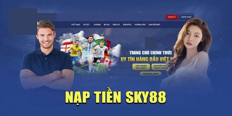 Câu hỏi thường gặp khi nạp tiền SKY88 hiện nay